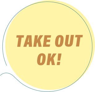 TAKE OUT OK!